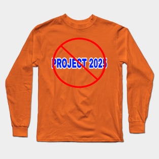 🚫 Project 2025 - Front Long Sleeve T-Shirt